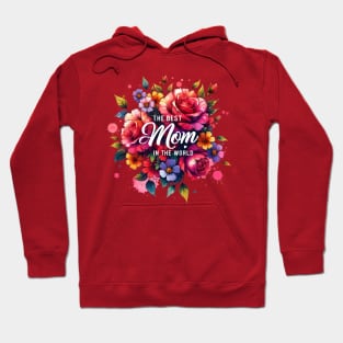 The Best Mom In The World Hoodie